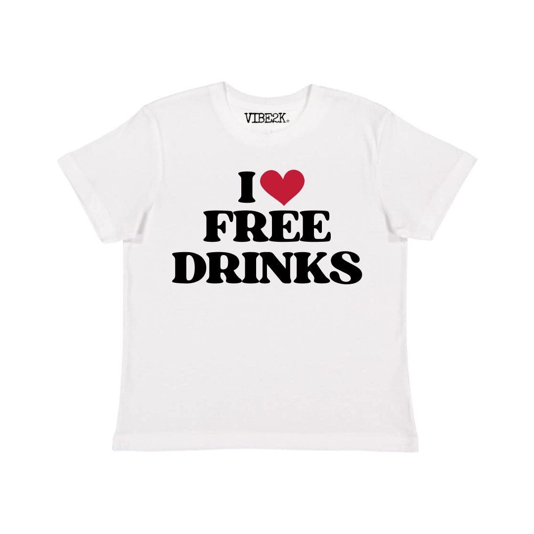 I Love Free Drinks Baby Tee