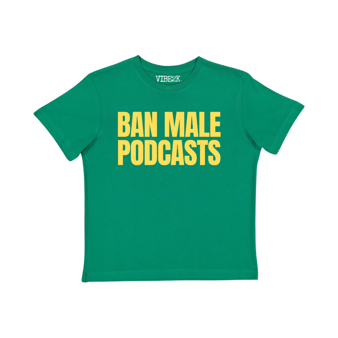 Ban Male Podcasts Green Baby Tee