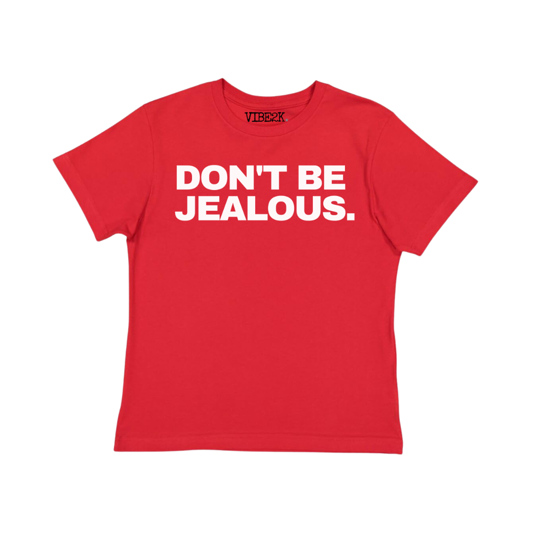 Don't Be Jealous Baby Tee