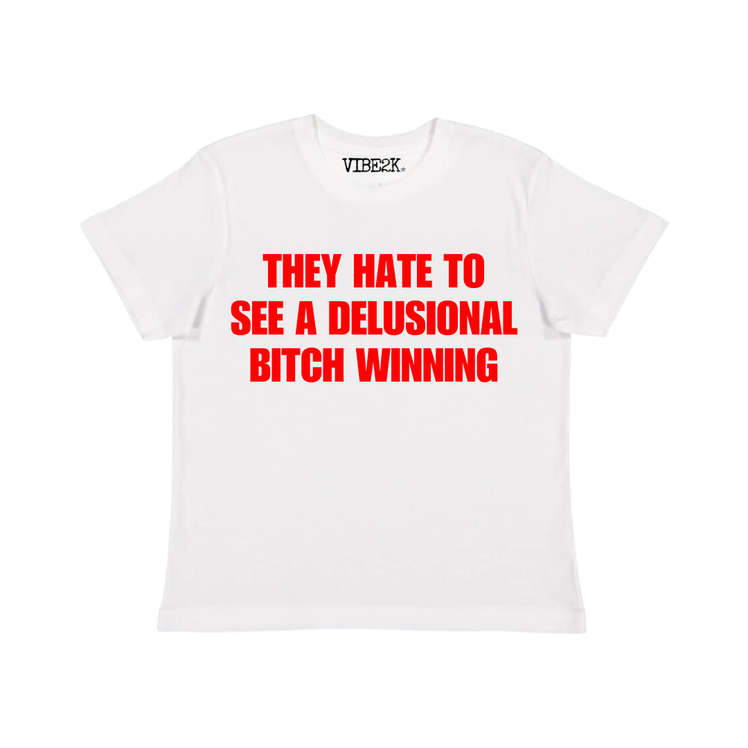 They Hate To See A Delusional Bitch Winning Baby Tee