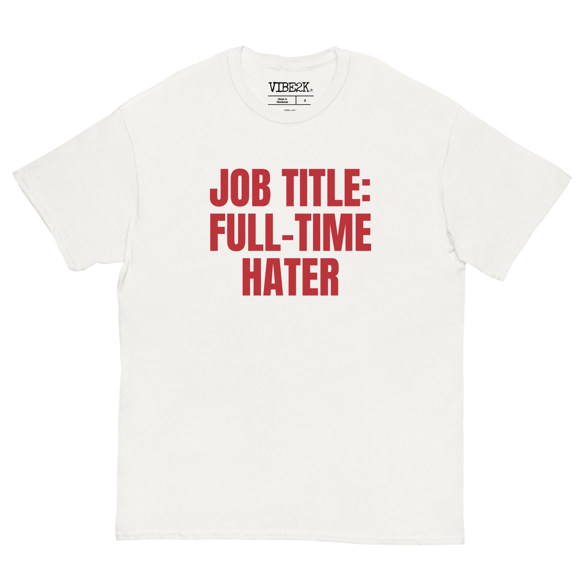 Job Title: Full Time Hater Classic Tee
