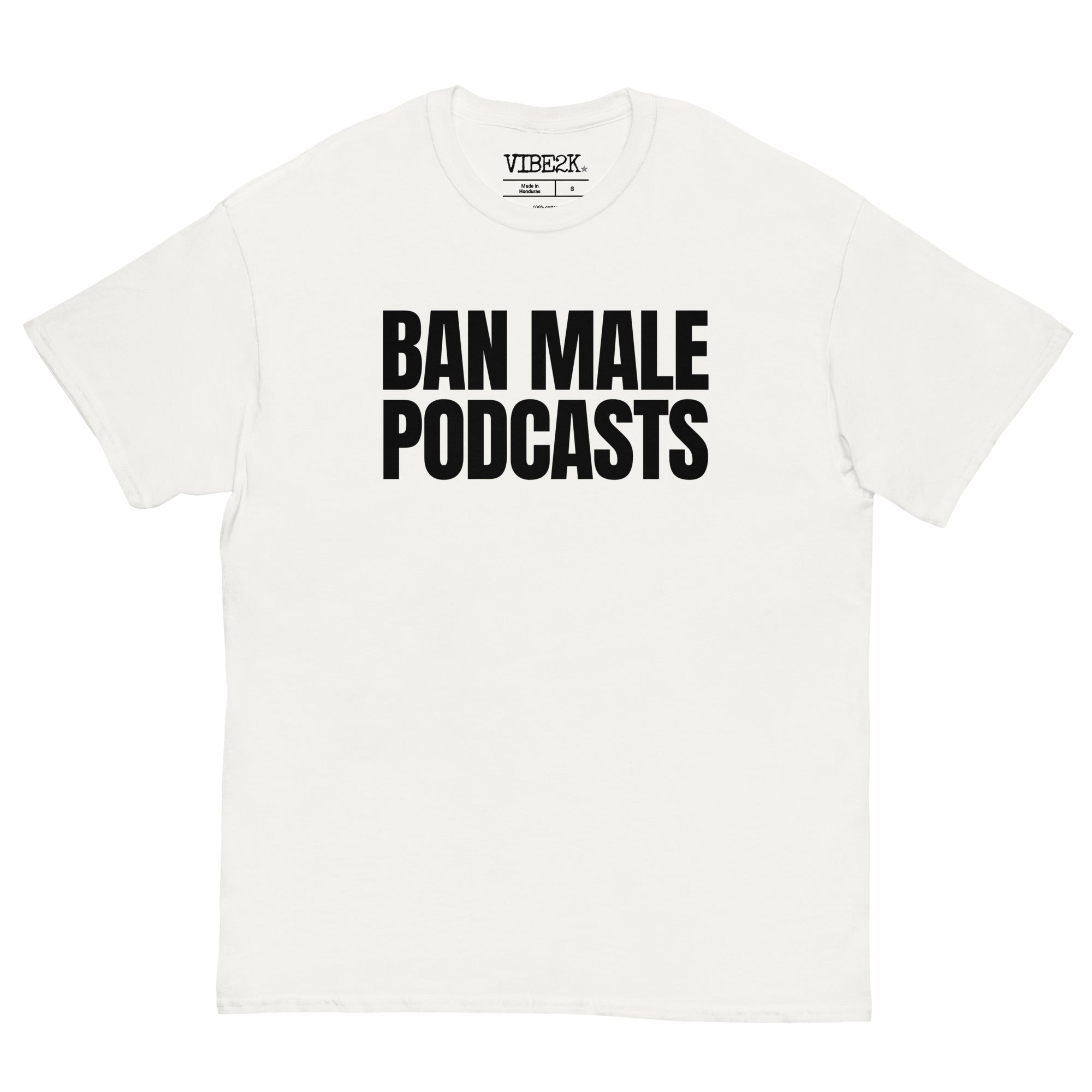 Ban Male Podcasts Classic Tee
