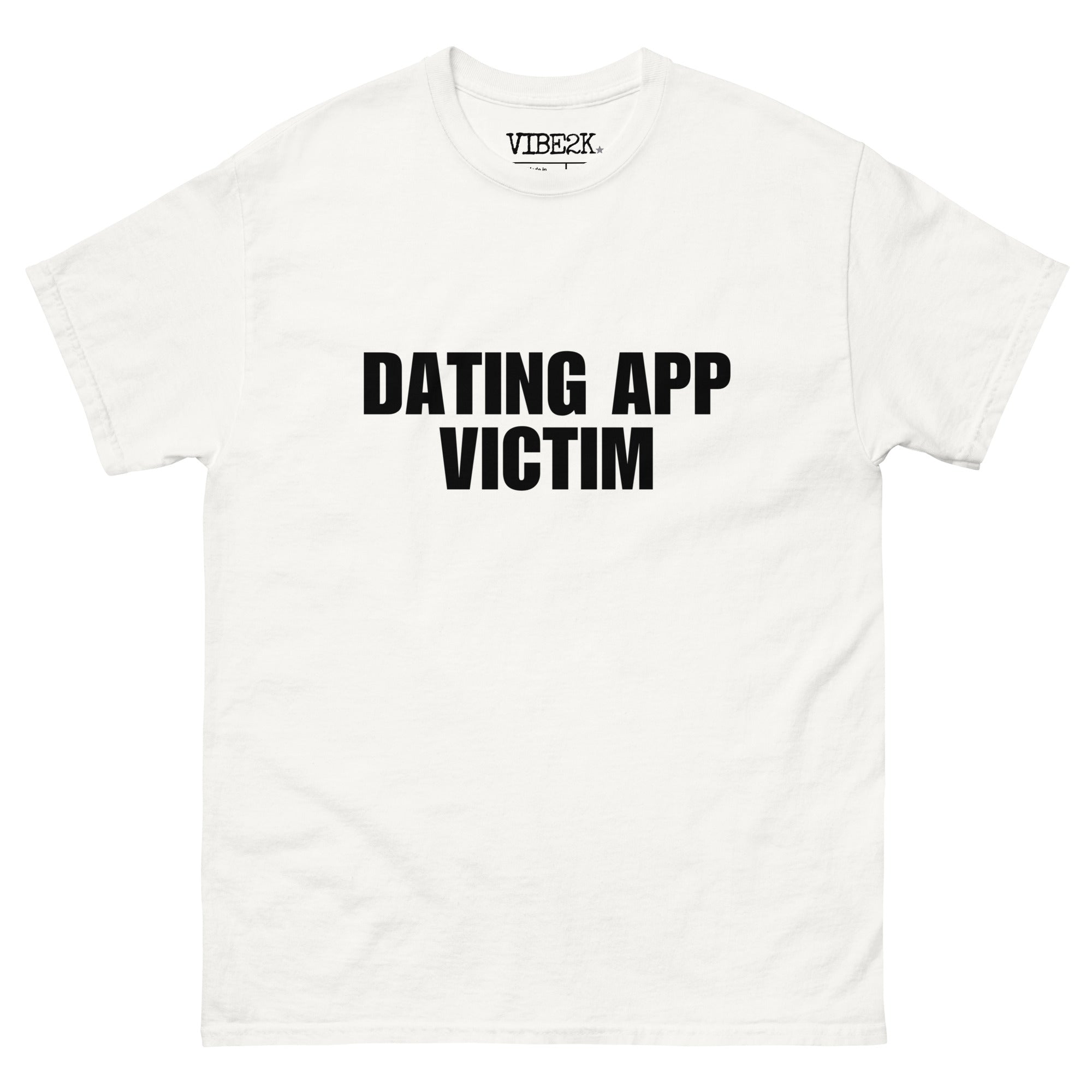 Dating App Victim Classic Tee