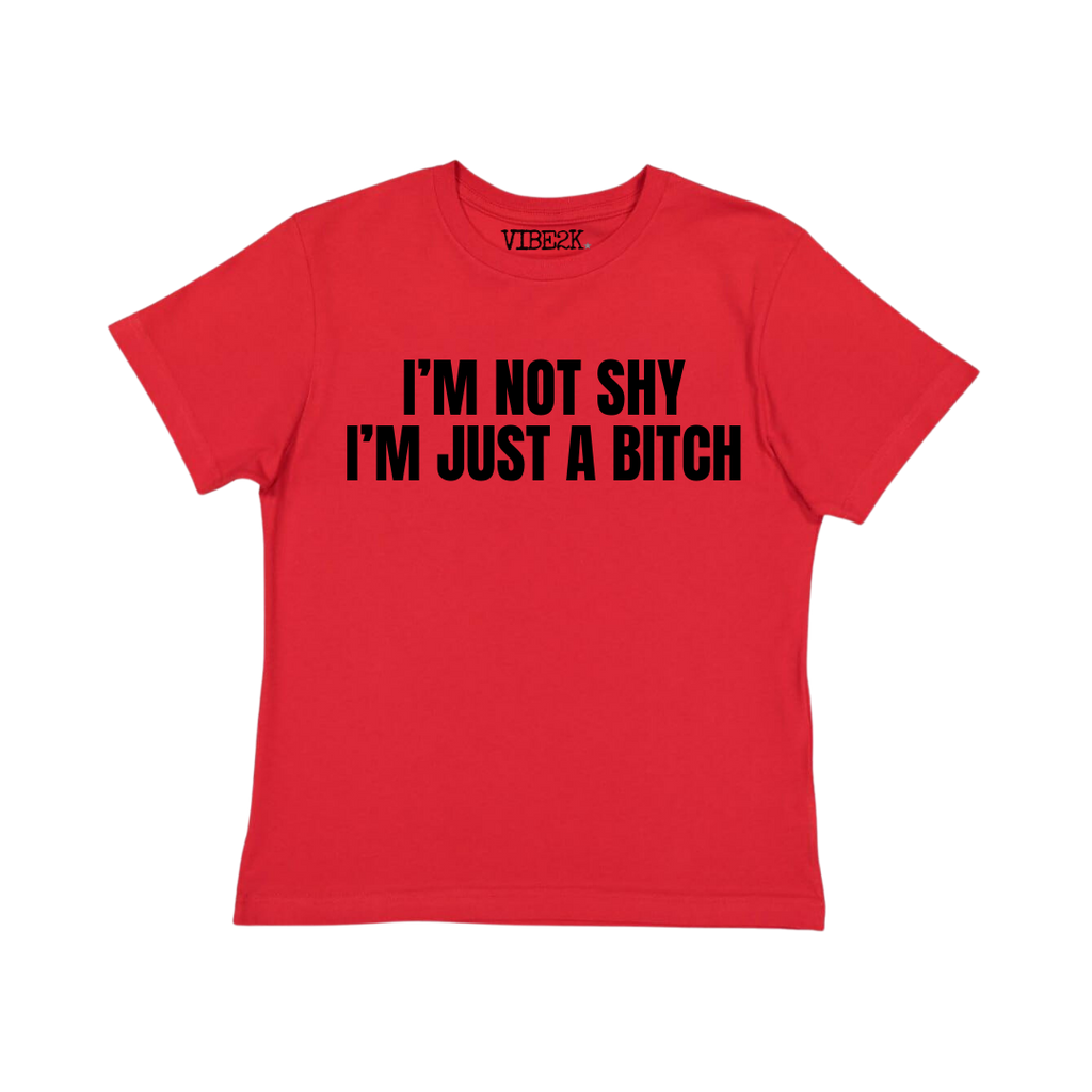 I'm Not Shy I'm Just A Bitch Baby Tee