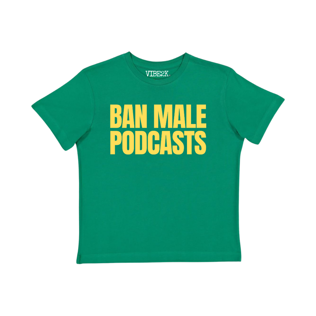 Ban Male Podcasts Green Baby Tee